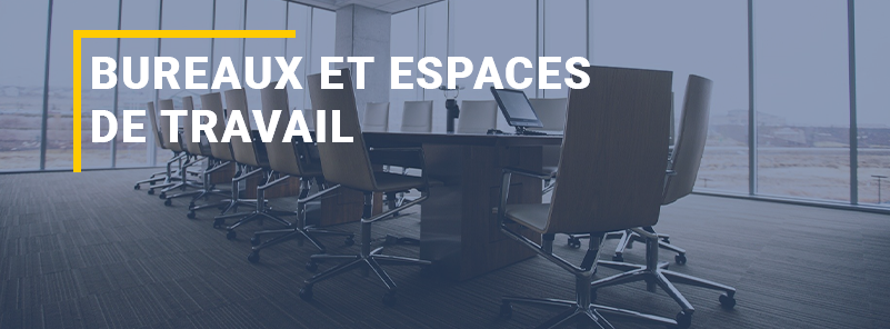 Bureaux et espaces de travail